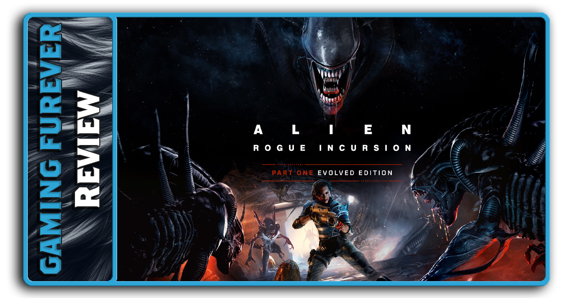 Alien: Rogue Incursion Evolved Edition Review